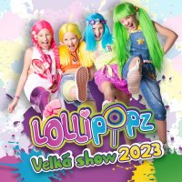 Lollipopz - Velká Show 2023